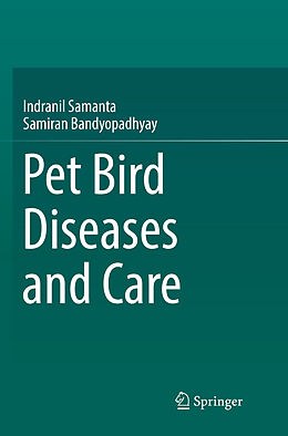 Kartonierter Einband Pet bird diseases and care von Samiran Bandyopadhyay, Indranil Samanta