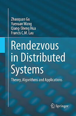 Couverture cartonnée Rendezvous in Distributed Systems de Zhaoquan Gu, Francis C. M. Lau, Qiang-Sheng Hua