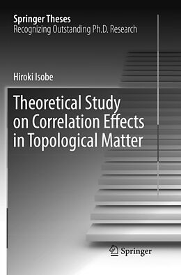 Kartonierter Einband Theoretical Study on Correlation Effects in Topological Matter von Hiroki Isobe