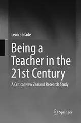 Kartonierter Einband (Kt) Being A Teacher in the 21st Century von Leon Benade