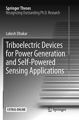 Kartonierter Einband Triboelectric Devices for Power Generation and Self-Powered Sensing Applications von Lokesh Dhakar