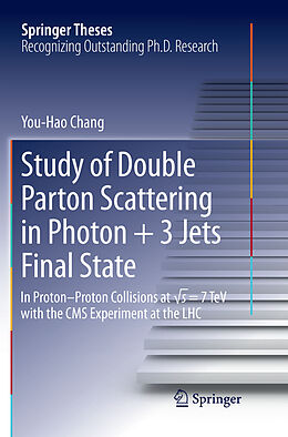 Kartonierter Einband Study of Double Parton Scattering in Photon + 3 Jets Final State von You-Hao Chang