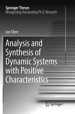 Couverture cartonnée Analysis and Synthesis of Dynamic Systems with Positive Characteristics de Jun Shen