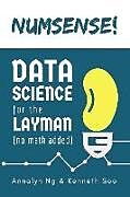 Couverture cartonnée Numsense! Data Science for the Layman: No Math Added de Kenneth Soo, Annalyn Ng