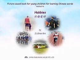 E-Book (epub) Picture sound book for young children for learning Chinese words related to Hobbies von Zhao Z. J.