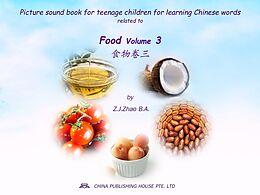 eBook (epub) Picture sound book for teenage children for learning Chinese words related to Food Volume 3 de Zhao Z. J.