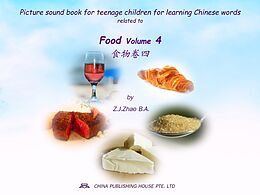 eBook (epub) Picture sound book for teenage children for learning Chinese words related to Food Volume 4 de Zhao Z. J.