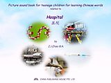 eBook (epub) Picture sound book for teenage children for learning Chinese words related to Hospital de Zhao Z. J.