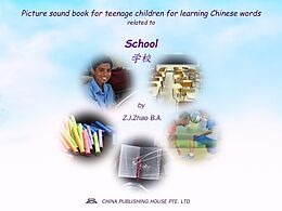 eBook (epub) Picture sound book for teenage children for learning Chinese words related to School de Zhao Z.J.