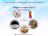 eBook (epub) Picture sound book for teenage children for learning Chinese words related to Things in a house Volume 3 de Zhao Z. J.