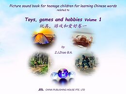 eBook (epub) Picture sound book for teenage children for learning Chinese words related to Toys, games and hobbies Volume 1 de Zhao Z. J.