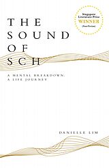 E-Book (epub) The Sound of SCH: A Mental Breakdown, A Life Journey von Danielle Lim