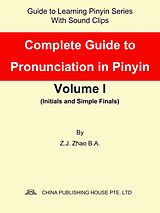 eBook (epub) Complete Guide to Pronunciation in Pinyin Volume I de Zhao Z.J.