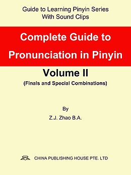 eBook (epub) Complete Guide to Pronunciation in Pinyin Volume II de Zhao Z.J.