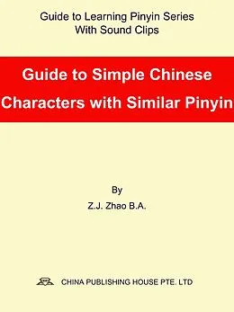 E-Book (epub) Guide to Simple Chinese Characters with Similar Pinyin von Zhao Z.J.