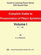 eBook (epub) Complete Guide to Pronunciation of Pinyin Syllables Volume I de Zhao Z.J.