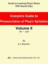 eBook (epub) Complete Guide to Pronunciation of Pinyin Syllables Volume II de Zhao Z.J.