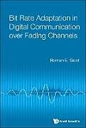 Livre Relié Bit Rate Adaptation in Digital Communication Over Fading Channels de Roman E Goot