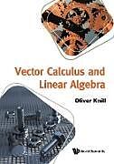 Livre Relié Vector Calculus and Linear Algebra de Oliver Knill