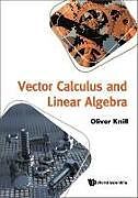 Couverture cartonnée Vector Calculus and Linear Algebra de Oliver Knill