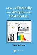 Livre Relié History of Electricity from Antiquity to the 21st Century de Adam Allerhand