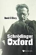 Kartonierter Einband Schrodinger in Oxford von David C. Clary