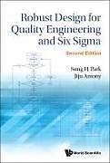 Fester Einband Robust Design for Quality Engineering and Six SIGMA (Second Edition) von Sung Hyun Park, Jiju Antony