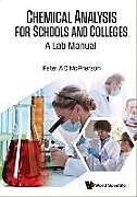 Couverture cartonnée Chemical Analysis for Schools & Colleges: A Lab Manual de Peter A C Mcpherson