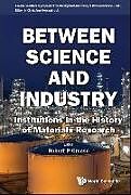 Livre Relié Between Science and Industry: Institutions in the History of Materials Research de 