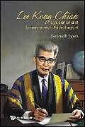 Livre Relié Lee Kong Chian: Educationalist Entrepreneur Philanthropist de Kenneth Lyen