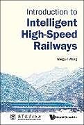 Livre Relié Introduction to Intelligent High-Speed Railways de Tongjun Wang