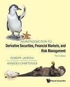 Couverture cartonnée Introduction to Derivative Securities, Financial Markets, and Risk Management, an (Third Edition) de Robert A Jarrow, Arkadev Chatterjea