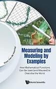 Livre Relié Measuring and Modeling by Examples: How Mathematical Functions Can Be Used (and Misused) to Describe the World de Koen van de Moortel