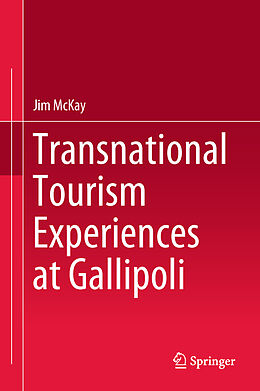 Fester Einband Transnational Tourism Experiences at Gallipoli von Jim McKay