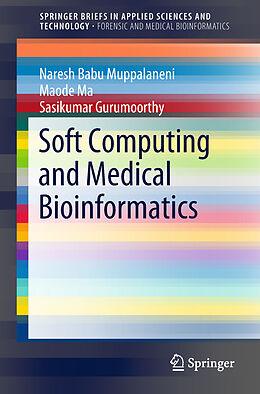 Kartonierter Einband Soft Computing and Medical Bioinformatics von Naresh Babu Muppalaneni, Sasikumar Gurumoorthy, Maode Ma