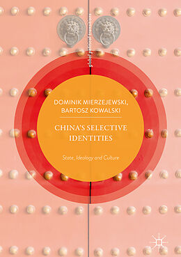 Livre Relié China s Selective Identities de Bartosz Kowalski, Dominik Mierzejewski