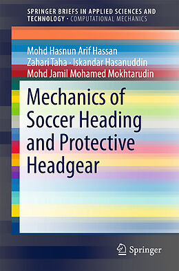 Couverture cartonnée Mechanics of Soccer Heading and Protective Headgear de Mohd Hasnun Arif Hassan, Zahari Taha, Iskandar Hasanuddin