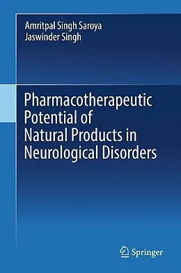 E-Book (pdf) Pharmacotherapeutic Potential of Natural Products in Neurological Disorders von Amritpal Singh Saroya, Jaswinder Singh