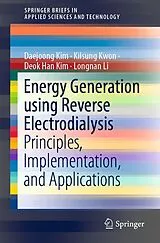 Kartonierter Einband Energy Generation using Reverse Electrodialysis von Daejoong Kim, Kilsung Kwon, Deok Han Kim