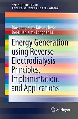 E-Book (pdf) Energy Generation using Reverse Electrodialysis von Daejoong Kim, Kilsung Kwon, Deok Han Kim