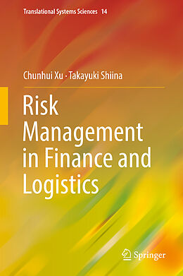 Fester Einband Risk Management in Finance and Logistics von Takayuki Shiina, Chunhui Xu