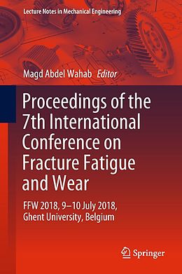 eBook (pdf) Proceedings of the 7th International Conference on Fracture Fatigue and Wear de 