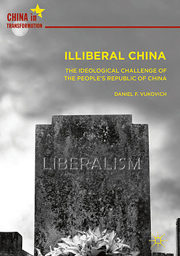 Fester Einband Illiberal China von Daniel F. Vukovich