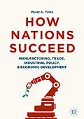 E-Book (pdf) How Nations Succeed: Manufacturing, Trade, Industrial Policy, and Economic Development von Murat A. Yülek