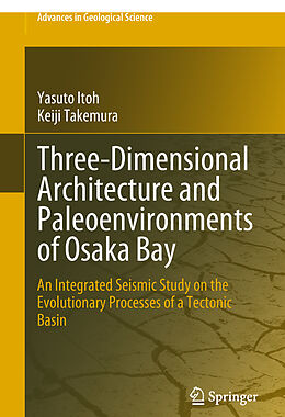 Fester Einband Three-Dimensional Architecture and Paleoenvironments of Osaka Bay von Keiji Takemura, Yasuto Itoh