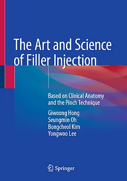 E-Book (pdf) The Art and Science of Filler Injection von Giwoong Hong, Seungmin Oh, Bongcheol Kim