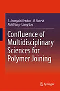 E-Book (pdf) Confluence of Multidisciplinary Sciences for Polymer Joining von S. Arungalai Vendan, M. Natesh, Akhil Garg