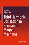 E-Book (pdf) Third Harmonic Utilization in Permanent Magnet Machines von Kai Wang, Zi-Qiang Zhu