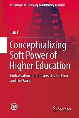E-Book (pdf) Conceptualizing Soft Power of Higher Education von Jian Li