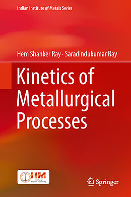 Livre Relié Kinetics of Metallurgical Processes de Saradindukumar Ray, Hem Shanker Ray